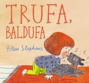 TRUFA, BALDUFA | 9788448867133 | STEPHENS, HELEN | Galatea Llibres | Llibreria online de Reus, Tarragona | Comprar llibres en català i castellà online