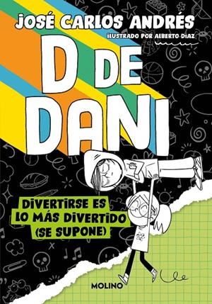 D DE DANI 2 - DIVERTIRSE ES LO MÁS DIVERTIDO (SE SUPONE) | 9788427241541 | ANDRÉS, JOSÉ CARLOS | Galatea Llibres | Llibreria online de Reus, Tarragona | Comprar llibres en català i castellà online
