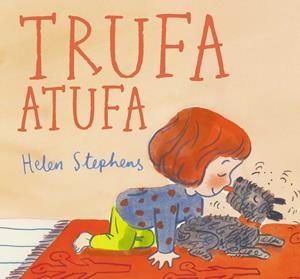 TRUFA ATUFA | 9788448867126 | STEPHENS, HELEN | Galatea Llibres | Librería online de Reus, Tarragona | Comprar libros en catalán y castellano online
