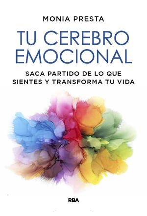 TU CEREBRO EMOCIONAL. | 9788491879558 | PRESTA, MONIA | Galatea Llibres | Librería online de Reus, Tarragona | Comprar libros en catalán y castellano online