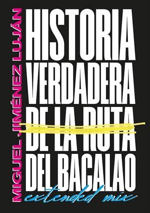 HISTORIA VERDADERA DE LA RUTA DEL BACALAO | 9788419440884 | JIMÉNEZ LUJÁN, MIGUEL | Galatea Llibres | Librería online de Reus, Tarragona | Comprar libros en catalán y castellano online