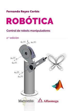 ROBÓTICA. CONTROL DE ROBOTS MANIPULADORES 2.ª EDICIÓN | 9788426738264 | REYES CORTÉS, FERNANDO | Galatea Llibres | Librería online de Reus, Tarragona | Comprar libros en catalán y castellano online