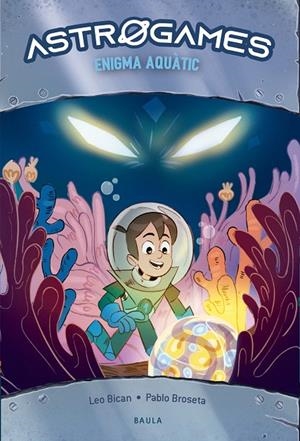ASTROGAMES 3. ENIGMA AQUÀTIC | 9788447947287 | BICAN, LEO | Galatea Llibres | Llibreria online de Reus, Tarragona | Comprar llibres en català i castellà online