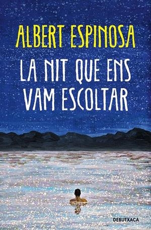 LA NIT QUE ENS VAM ESCOLTAR | 9788419394248 | ESPINOSA, ALBERT | Galatea Llibres | Librería online de Reus, Tarragona | Comprar libros en catalán y castellano online