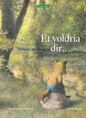 ET VOLDRIA DIR... | 9788419829115 | SÉNÉCHAL, JEAN-FRANÇOIS | Galatea Llibres | Librería online de Reus, Tarragona | Comprar libros en catalán y castellano online