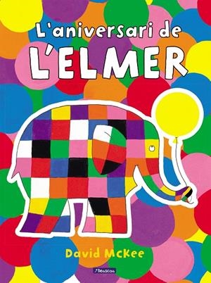 L'ANIVERSARI DE L'ELMER | 9788448868673 | MCKEE, DAVID | Galatea Llibres | Librería online de Reus, Tarragona | Comprar libros en catalán y castellano online