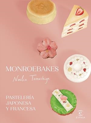 MONROEBAKES. PASTELERÍA JAPONESA Y FRANCESA | 9788467073096 | TOMOSHIGE, NOELIA | Galatea Llibres | Llibreria online de Reus, Tarragona | Comprar llibres en català i castellà online