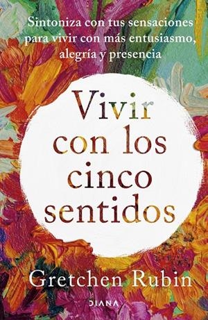 VIVIR CON LOS CINCO SENTIDOS | 9788411191487 | RUBIN, GRETCHEN | Galatea Llibres | Llibreria online de Reus, Tarragona | Comprar llibres en català i castellà online