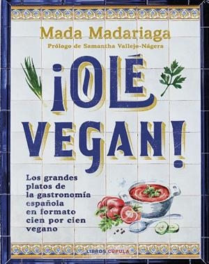 OLÉ VEGAN! | 9788448041311 | MADARIAGA, MADA | Galatea Llibres | Librería online de Reus, Tarragona | Comprar libros en catalán y castellano online