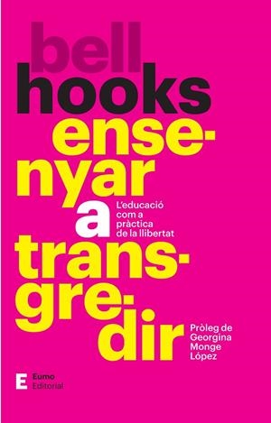 ENSENYAR A TRANSGREDIR | 9788497668354 | MONGE LÓPEZ, GEORGINA/HOOKS, BELL | Galatea Llibres | Librería online de Reus, Tarragona | Comprar libros en catalán y castellano online