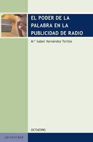PODER DE LA PALABRA EN LA PUBLICIDAD DE RADIO | 9788480637978 | HERNANDEZ TORIBIO, Mº ISABEL | Galatea Llibres | Librería online de Reus, Tarragona | Comprar libros en catalán y castellano online