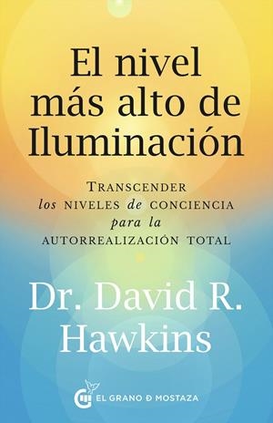 EL NIVEL MÁS ALTO DE ILUMINACIÓN | 9788412797497 | HAWKINS, DAVID R. | Galatea Llibres | Librería online de Reus, Tarragona | Comprar libros en catalán y castellano online