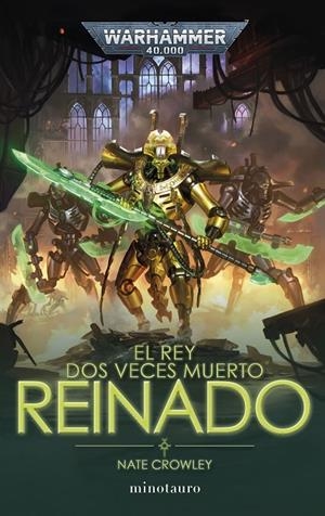 EL REY DOS VECES MUERTO 2. REINADO. WARHAMMER 40.000 | 9788445016893 | CROWLEY, NATE | Galatea Llibres | Librería online de Reus, Tarragona | Comprar libros en catalán y castellano online