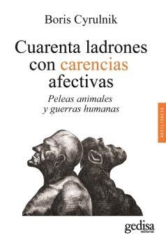 CUARENTA LADRONES CON CARENCIAS AFECTIVAS | 9788419406729 | CYRULNIK, BORIS | Galatea Llibres | Llibreria online de Reus, Tarragona | Comprar llibres en català i castellà online