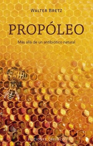 PROPÓLEO | 9788411721387 | BRETZ, WALTER ANTONIO | Galatea Llibres | Librería online de Reus, Tarragona | Comprar libros en catalán y castellano online