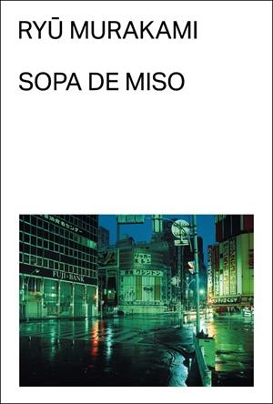 SOPA DE MISO | 9788412782738 | MURAKAMI, RYU | Galatea Llibres | Llibreria online de Reus, Tarragona | Comprar llibres en català i castellà online