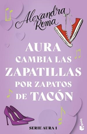 AURA CAMBIA LAS ZAPATILLAS POR ZAPATOS DE TACÓN (SERIE AURA 1) | 9788408287575 | ROMA, ALEXANDRA | Galatea Llibres | Llibreria online de Reus, Tarragona | Comprar llibres en català i castellà online