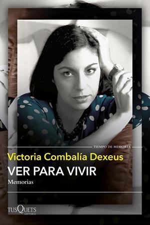 VER PARA VIVIR | 9788411074735 | COMBALÍA DEXEUS, VICTORIA | Galatea Llibres | Librería online de Reus, Tarragona | Comprar libros en catalán y castellano online