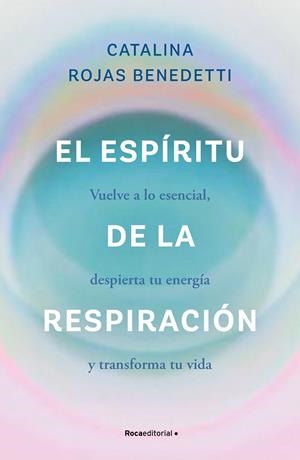 EL ESPÍRITU DE LA RESPIRACIÓN | 9788419965066 | ROJAS BENEDETTI, CATALINA | Galatea Llibres | Librería online de Reus, Tarragona | Comprar libros en catalán y castellano online