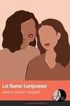 LA LLUNA TURQUESA | 9788412850505 | CAMA I SABALLS, ALFONS | Galatea Llibres | Llibreria online de Reus, Tarragona | Comprar llibres en català i castellà online