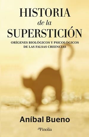 HISTORIA DE LA SUPERSTICIÓN | 9788418965968 | BUENO AMORÓS, ANIBAL | Galatea Llibres | Llibreria online de Reus, Tarragona | Comprar llibres en català i castellà online