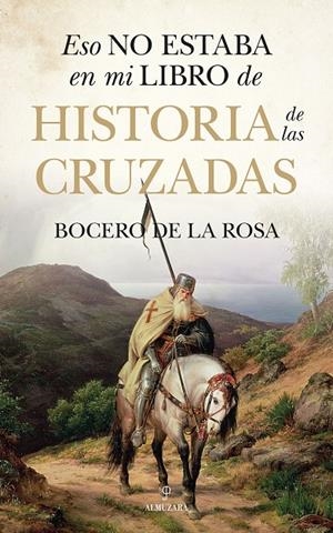 ESO NO ESTABA EN MI LIBRO DE HISTORIA DE LAS CRUZADAS | 9788410521759 | DE LA ROSA, BOCERO | Galatea Llibres | Librería online de Reus, Tarragona | Comprar libros en catalán y castellano online