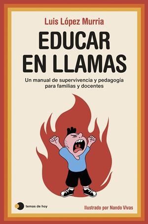 EDUCAR EN LLAMAS | 9788419812544 | LÓPEZ MURRIA, LUIS/VIVAS, NANDO | Galatea Llibres | Llibreria online de Reus, Tarragona | Comprar llibres en català i castellà online