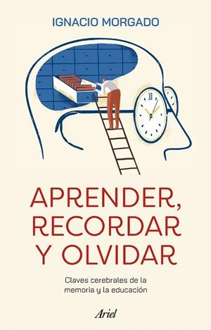 APRENDER, RECORDAR Y OLVIDAR | 9788434437708 | MORGADO, IGNACIO | Galatea Llibres | Llibreria online de Reus, Tarragona | Comprar llibres en català i castellà online