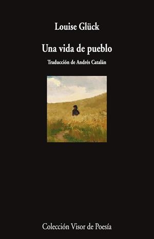 UNA VIDA DE PUEBLO | 9788498955743 | GLÜCK, LOUISE | Galatea Llibres | Llibreria online de Reus, Tarragona | Comprar llibres en català i castellà online