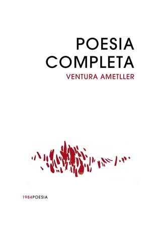POESIA COMPLETA | 9788418858765 | AMETLLER, VENTURA | Galatea Llibres | Librería online de Reus, Tarragona | Comprar libros en catalán y castellano online