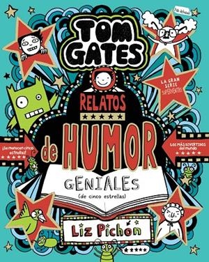 TOM GATES 21. RELATOS DE HUMOR GENIALES (DE CINCO ESTRELLAS) | 9788469642566 | PICHON, LIZ | Galatea Llibres | Librería online de Reus, Tarragona | Comprar libros en catalán y castellano online