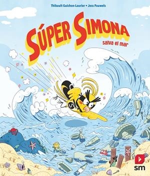 SÚPER SIMONA SALVA EL MAR | 9788411824613 | GUICHON-LAURIER, THIBAULT | Galatea Llibres | Librería online de Reus, Tarragona | Comprar libros en catalán y castellano online