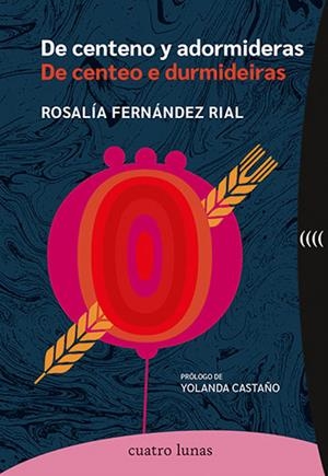 DE CENTENO Y ADORMIDERAS - DE CENTEO E DURMIDEIRAS | 9788419783165 | FERNÁNDEZ RIAL, ROSALÍA | Galatea Llibres | Llibreria online de Reus, Tarragona | Comprar llibres en català i castellà online