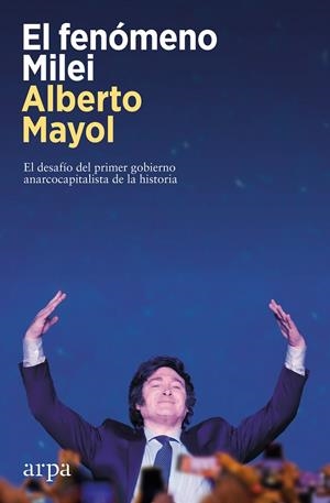 EL FENÓMENO MILEI | 9788419558848 | MAYOL, ALBERTO | Galatea Llibres | Llibreria online de Reus, Tarragona | Comprar llibres en català i castellà online