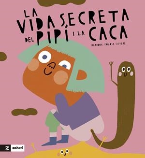 LA VIDA SECRETA DE LA CACA I EL PIPÍ | 9788419889270 | TOLOSA SISTERÉ, MARIONA | Galatea Llibres | Librería online de Reus, Tarragona | Comprar libros en catalán y castellano online