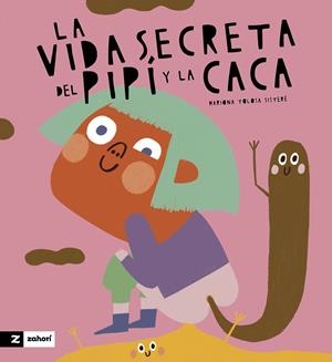 LA VIDA SECRETA DE LA CACA Y EL PIPÍ | 9788419889263 | TOLOSA SISTERÉ, MARIONA | Galatea Llibres | Librería online de Reus, Tarragona | Comprar libros en catalán y castellano online