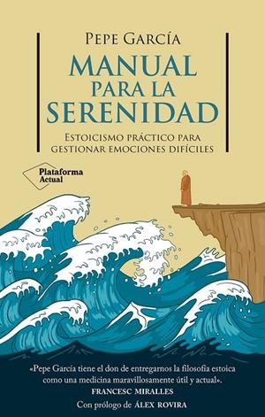 MANUAL PARA LA SERENIDAD | 9788410079878 | GARCÍA, PEPE | Galatea Llibres | Librería online de Reus, Tarragona | Comprar libros en catalán y castellano online