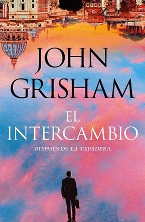 EL INTERCAMBIO (LA TAPADERA 2) | 9788401033254 | GRISHAM, JOHN | Galatea Llibres | Librería online de Reus, Tarragona | Comprar libros en catalán y castellano online