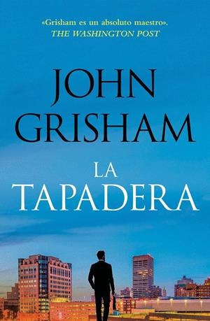 LA TAPADERA | 9788401035302 | GRISHAM, JOHN | Galatea Llibres | Librería online de Reus, Tarragona | Comprar libros en catalán y castellano online