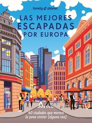 LAS MEJORES ESCAPADAS POR EUROPA | 9788408285236 | AA. VV. | Galatea Llibres | Llibreria online de Reus, Tarragona | Comprar llibres en català i castellà online
