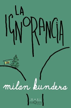 LA IGNORANCIA | 9788411074568 | KUNDERA, MILAN | Galatea Llibres | Llibreria online de Reus, Tarragona | Comprar llibres en català i castellà online