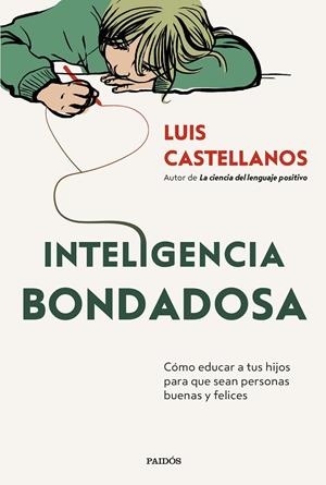 INTELIGENCIA BONDADOSA | 9788449342424 | CASTELLANOS, LUIS | Galatea Llibres | Librería online de Reus, Tarragona | Comprar libros en catalán y castellano online