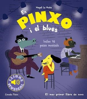EN PINXO I EL BLUES | 9788413896564 | LE HUCHE, MAGALI | Galatea Llibres | Llibreria online de Reus, Tarragona | Comprar llibres en català i castellà online