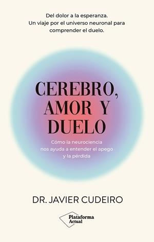 CEREBRO, AMOR Y DUELO | 9788410079915 | CUDEIRO, JAVIER | Galatea Llibres | Llibreria online de Reus, Tarragona | Comprar llibres en català i castellà online
