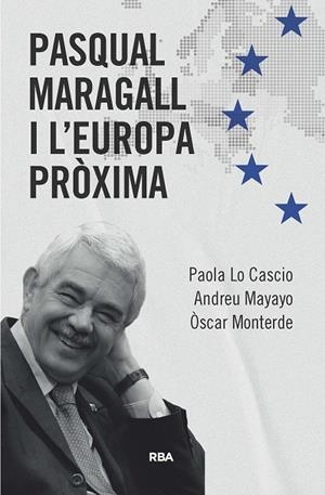 PASQUAL MARAGALL I L'EUROPA PRÒXIMA | 9788411325370 | LOCASCIO, PAOLA/MAYAYO ARTAL, ANDREU/MONTERDE, ÓSCAR | Galatea Llibres | Librería online de Reus, Tarragona | Comprar libros en catalán y castellano online