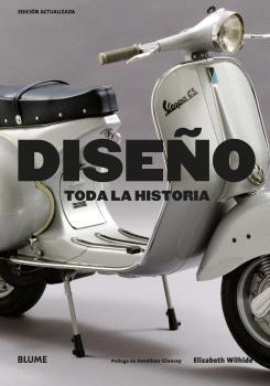 DISEÑO. TODA LA HISTORIA | 9788419785855 | WILHIDE, ELISABETH/GLANCEY, JONATHAN | Galatea Llibres | Librería online de Reus, Tarragona | Comprar libros en catalán y castellano online