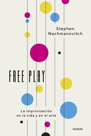 FREE PLAY | 9788449342448 | NACHMANOVITCH, STEPHEN | Galatea Llibres | Librería online de Reus, Tarragona | Comprar libros en catalán y castellano online