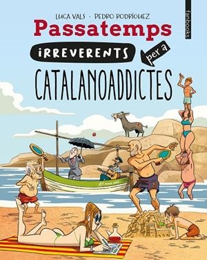 PASSATEMPS IRREVERENTS PER A CATALANOADDICTES | 9788410028128 | VALS, LUCA | Galatea Llibres | Librería online de Reus, Tarragona | Comprar libros en catalán y castellano online