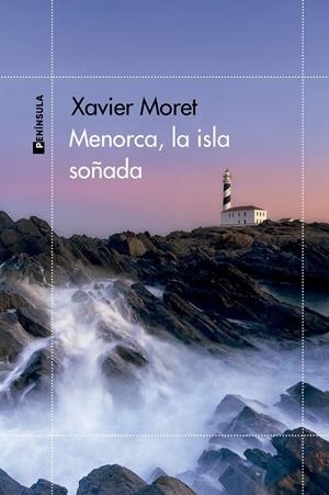 MENORCA LA ISLA SOÑADA | 9788411002622 | MORET, XAVIER | Galatea Llibres | Librería online de Reus, Tarragona | Comprar libros en catalán y castellano online