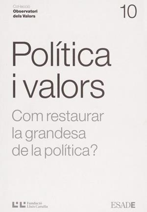 POLITICA I VALORS COM RESTAURAR LA GRANDESA DE LA POLITICA | 9788472269293 | ORTIZ, DANIEL | Galatea Llibres | Librería online de Reus, Tarragona | Comprar libros en catalán y castellano online